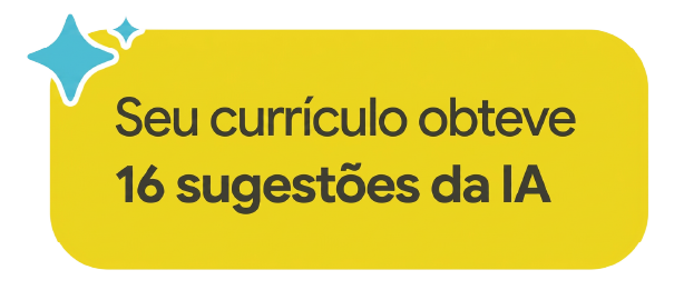 Seu currículo obteve 16 sugestões da IA